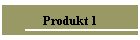Produkt 1