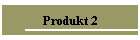 Produkt 2